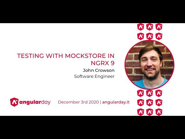 Testing with MockStore in NgRx 9 - John Crowson - angularday 2020