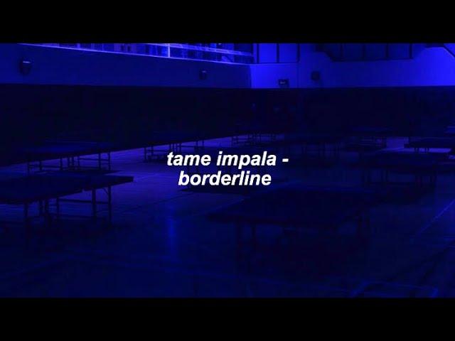 Tame Impala - Borderline (Single Version) [Lyrics]