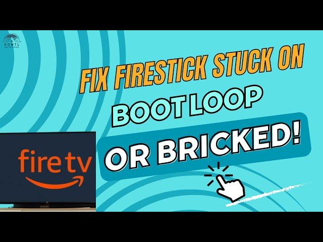 FireStick Stuck on Boot Loop | FireStick Stuck on Logo Screen