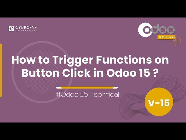 How to Trigger Functions on Button Click in Odoo 15 | Odoo 15 Development Tutorial