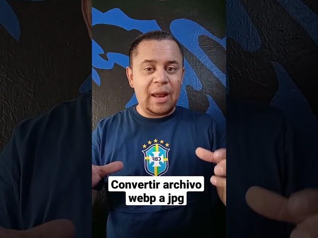 Cómo convertir un archivo webp a jpg? (mira la descripción del vídeo)