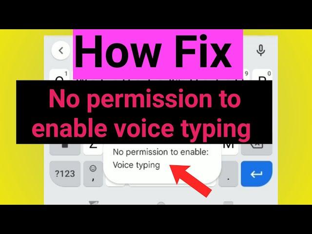 Fix no permission to enable voice typing | Gboard need microphone access to enable voice typing