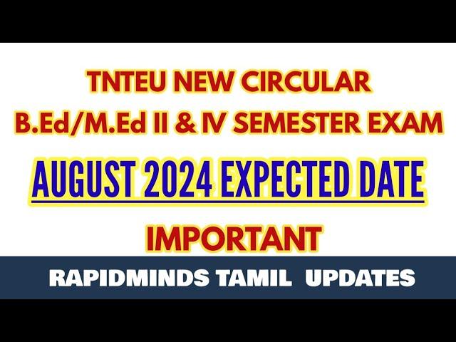 TNTEU NEW CIRCULAR B.Ed/M.Ed: AUGUST EXAM 2024 EXPECTED DATE