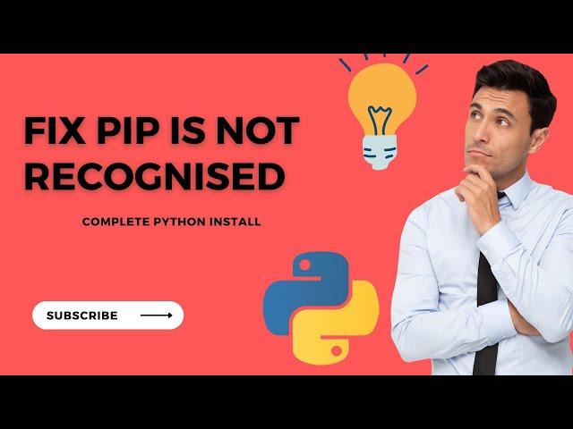 Fix PIP is not recognised as an Internal or external command | Complete python install