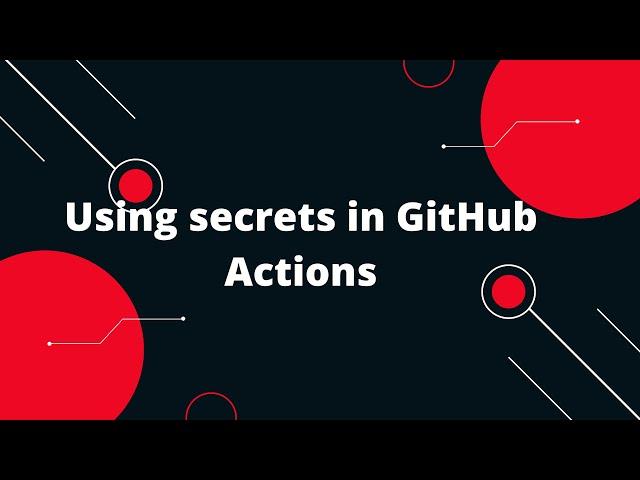 GitHub Actions Tutorial #14 Using secrets in GitHub Actions