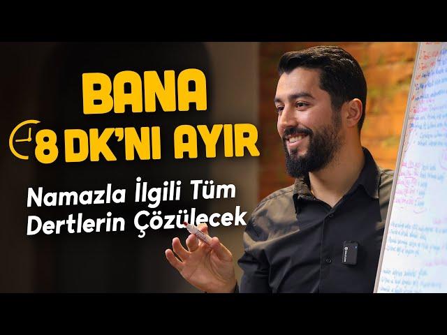 Bana 8 Dakikanı Ayır, Namazla İlgili Tüm Problemlerin Çözülecek... - Onur Kaplan