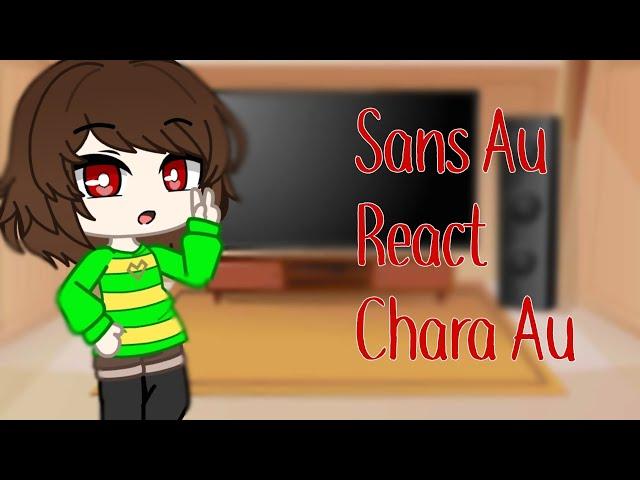 Sans Au's React Chara Au's (Read desk)