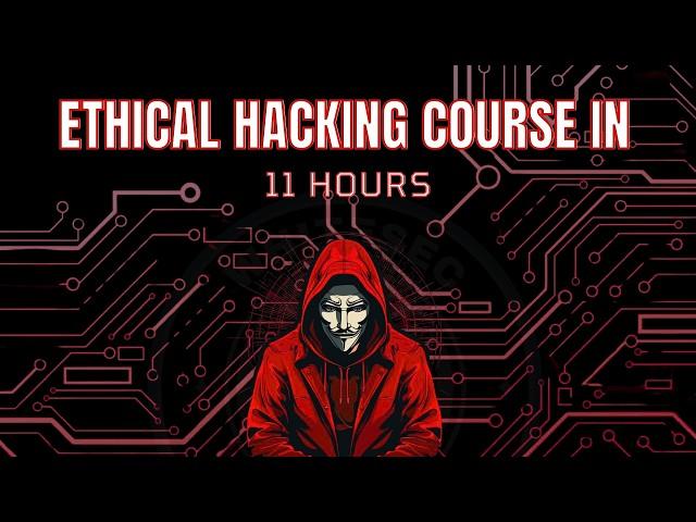 ethical hacking course in 11 hours | introduction to ethical hacking | ethical hacking from scratch