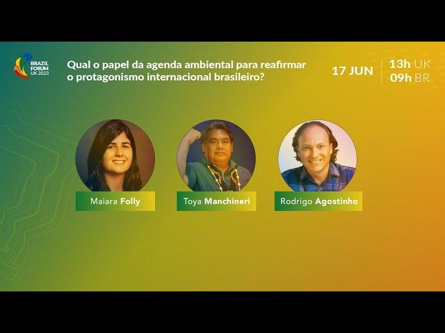 Qual o papel da agenda ambiental para reafirmar o protagonismo internacional brasileiro? | 17/06