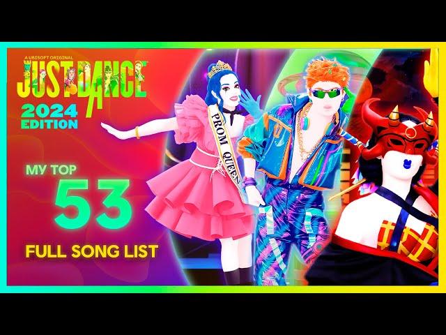 Just Dance 2024 Edition | My TOP 53 (FINAL) | Full Song List Official | Ranking