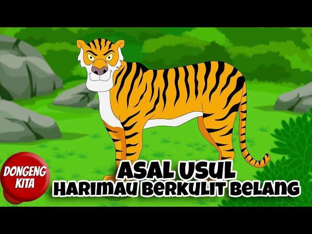 ASAL USUL HARIMAU BERKULIT BELANG | Dongeng Kita