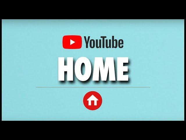 How YouTube's Home Screen Works