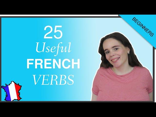 25 REALLY USEFUL FRENCH VERBS For Beginners