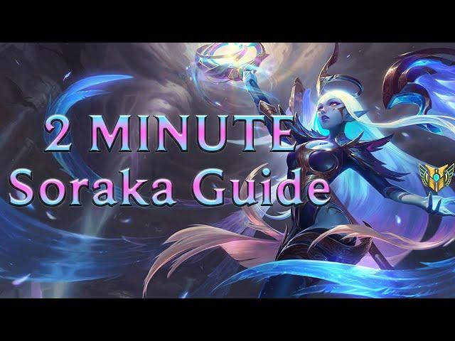  2 Minute Soraka Guide - All You Need To Know! 