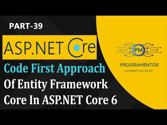 39 | Code First Approach Of Entity Framework Core In ASP.NET Core | ASP.NET Core 6 (Hindi/Urdu)