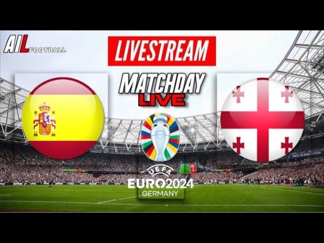 SPAIN vs GEORGIA Live Stream EURO 2024 | International Football Commentary + LiveScores