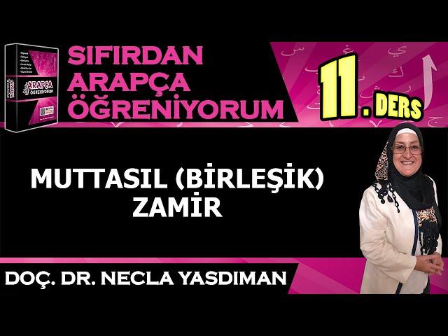 Sıfırdan Arapça Öğreniyorum 11.DERS (MUTTASIL BİRLEŞİK ZAMİR) - Necla Yasdıman