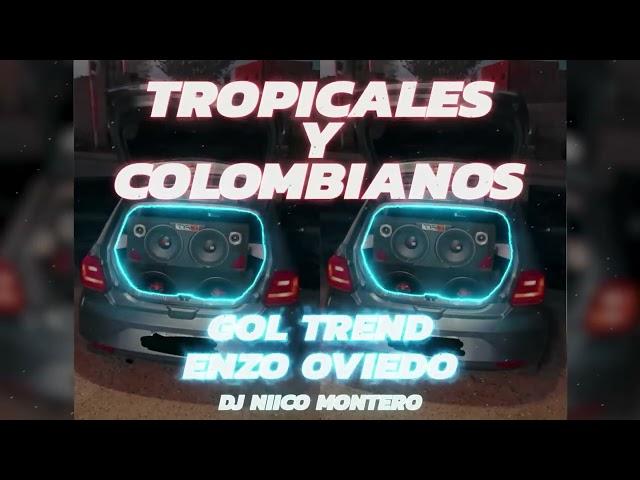 TROPICALES Y COLOMBIANOS PARA MOLESTOS | Gol Trend Enzo Oviedo (Dj Niico® Línea 50)