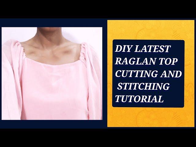 DIY LATEST RAGLAN SLEEVE TOP WITH FRILLS CUTTING AND STITCHING TUTORIAL