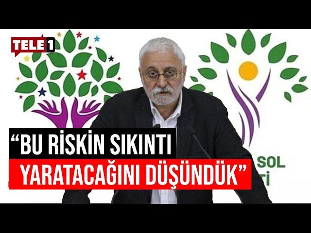 Saruhan Oluç, HDP'nin Yeşil Sol Parti ile seçime girmesinin ayrıntılarını anlattı