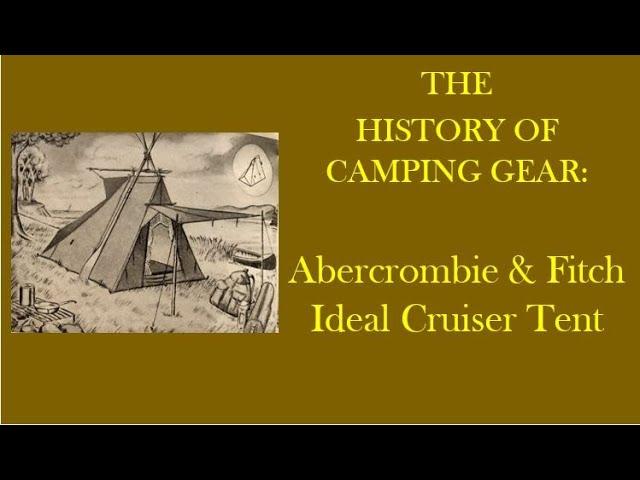 History of Camping Gear: Abercrombie & Fitch Ideal Cruiser Tent