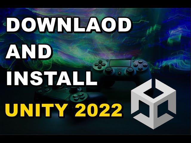 DOWNLOAD AND INSTALL UNITY (Beginner Guide 2022)