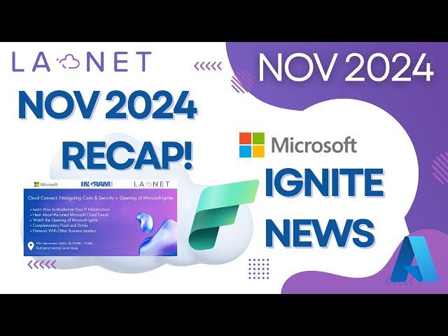 November 2024 Recap ️ and Microsoft Ignite news LA NET  End of Month Roundup