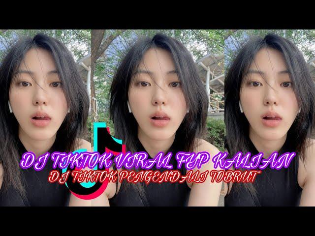 DJ TIKTOK VIRAL FYP KALIAN || DJ REMIX TERBARU 2024