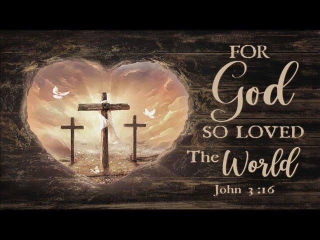 March 10, 2024 - For God So Loved the World