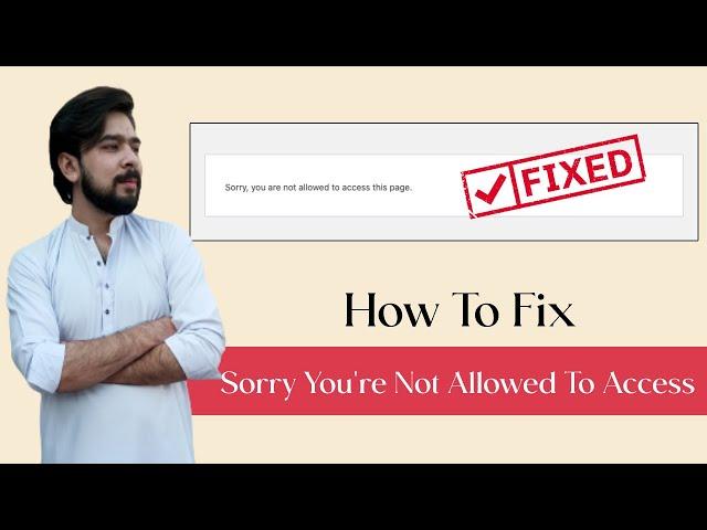 How To Fix "Sorry You Are Not Allowed To Access This Page" WordPress Error | WordPress Error Solved