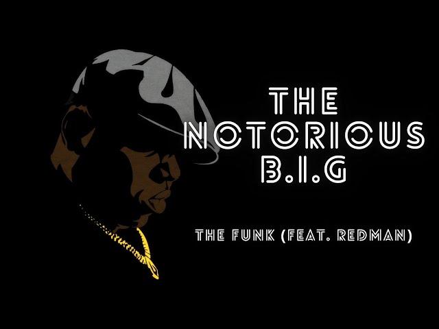 The Notorious B.I.G - "THE FUNK" (Ft Redman & Nate Dogg) || CTAH B