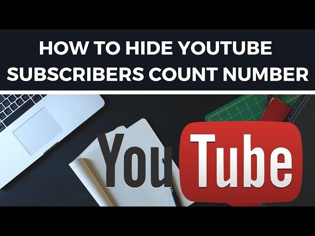 How to Hide Your YouTube Channel Subscribers Count Number