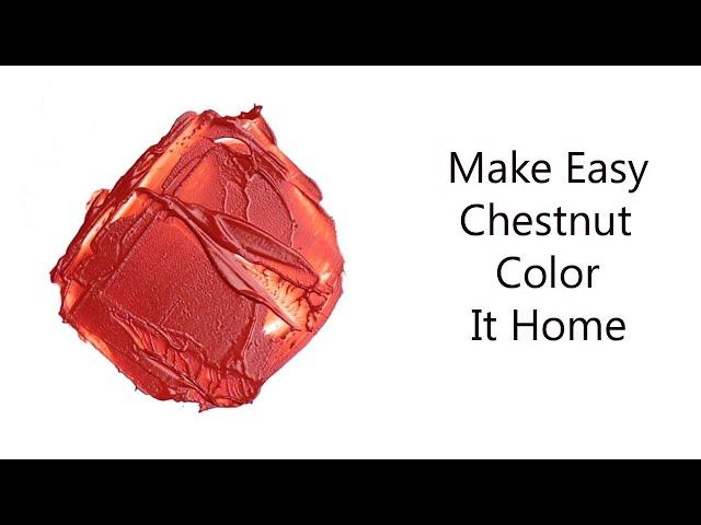 How To Make Chestnut Color Paint - Mixing Colors