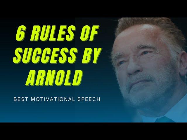 Arnold Schwarzenegger Motivation - 6 Rules Of Success By Arnold | Best Motivational Video