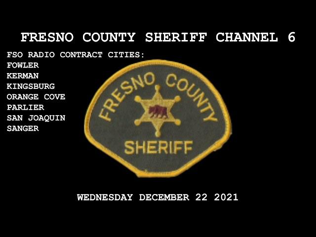 Fresno County Sheriff Channel 6 Scanner Audio. December 22 2021