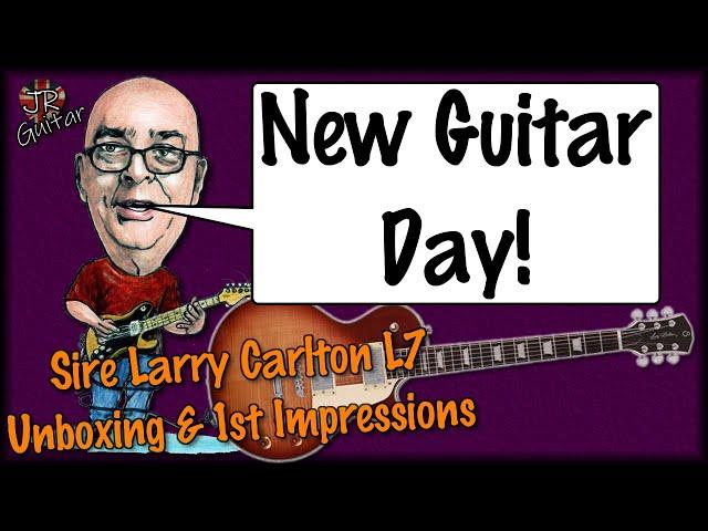 New Guitar Day! Sire Larry Carlton L7 Unboxing & 1st Impressions