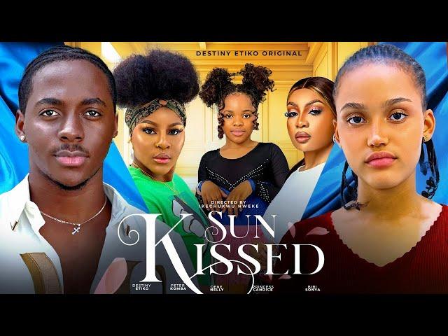 SUN KISSED - DESTINY ETIKO, PETER KOMBA, OENE NELLY, PRINCESS CANDICE, BIBI SONYA NEW NIGERIAN MOVIE