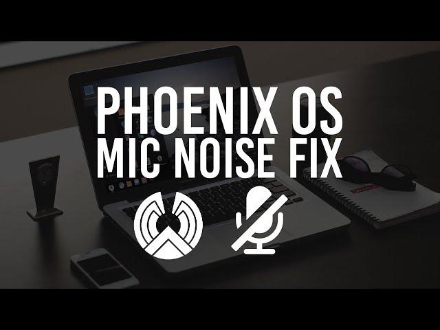 How To Fix Phoenix OS Mic Noise (2019) | InfoHoop