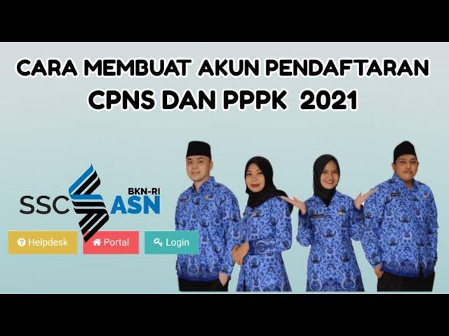 CARA DAFTAR CPNS DAN PPPK ONLINE 2021 || MEMBUAT AKUN DI SSCASN BKN