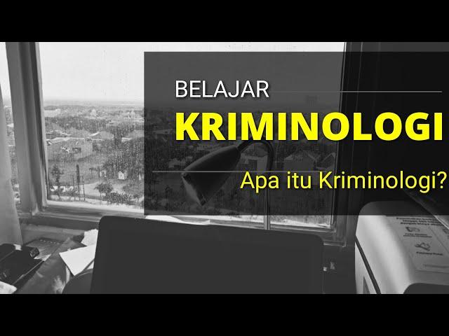 Apa Itu Kriminologi?