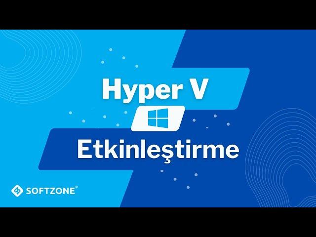 Hyper V Açma - Hyper V Etkinleştirme | Windows 10, Windows 11