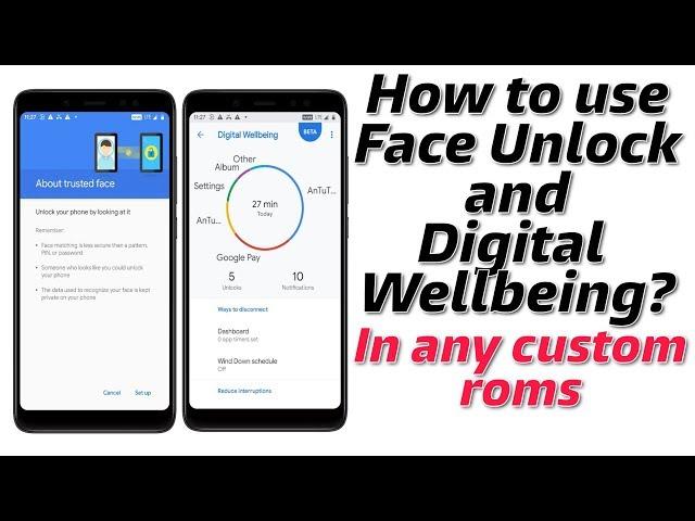 How to use Face Unlock and Digital Wellbeing in any Custom ROMS and Devices | It's so Simple for you
