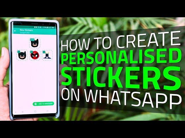 How to Create Personalized Stickers on WhatsApp | You Can Make Your Own Stickers