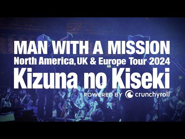 MAN WITH A MISSION North America, UK＆Europe Tour 2024 "Kizuna no Kiseki" Live Movie