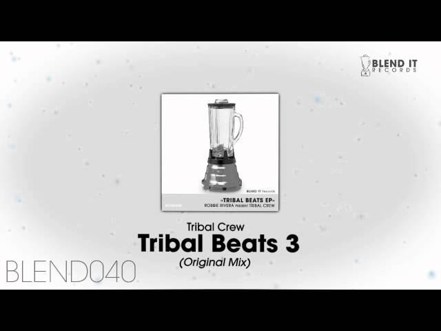 Robbie Rivera Presents Tribal Crew - Tribal Beats 3 (Original Mix)