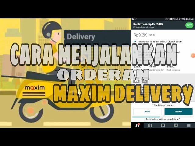 CARA MENJALANKAN ORDERAN MAXIM DELIVERY | cara menerima orderan maxim delivery | DELIVERY