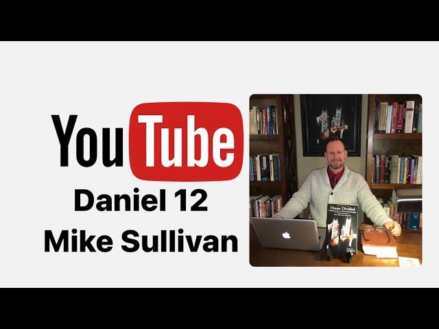 With Mike Sullivan on Daniel 12