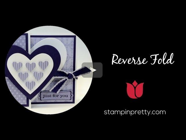 Stampin' Pretty Tutorial:  How to Create a Reverse Fold Card