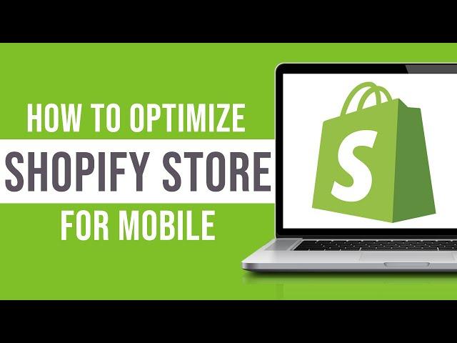 How to Optimize Shopify Store For Mobile