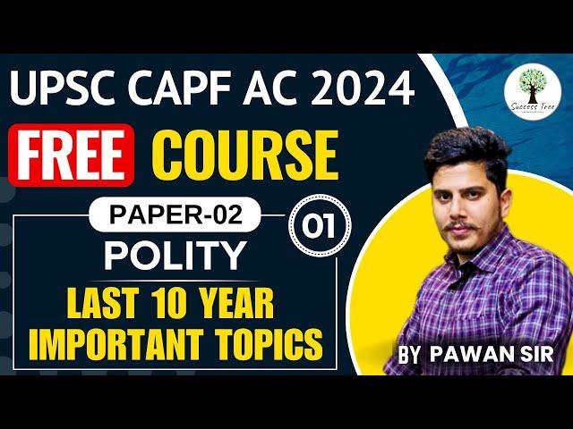 UPSC CAPF AC 2024 | FREE Course | PAPER-2 | Last 10 years Important Topics | Class-01